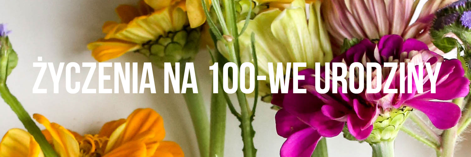 Życzenia na 100-ne urodziny