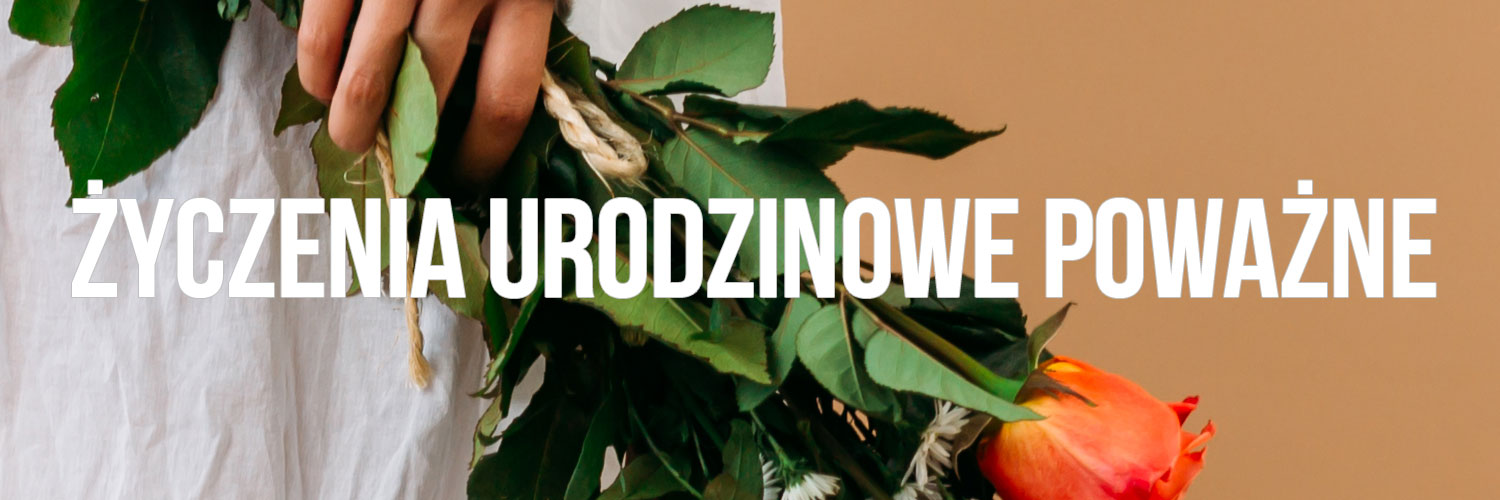 Życzenia urodzinowe poważne